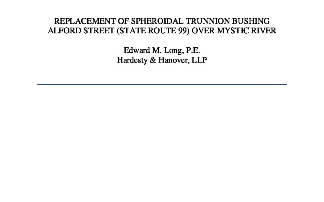 REPLACEMENT OF SPHEROIDAL TRUNNION BUSHING ALFORD STREET STATE ROUTE